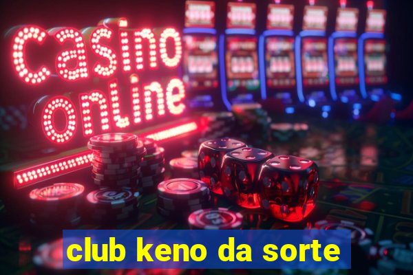 club keno da sorte